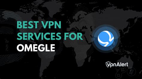 5 Best Omegle VPNs in 2024 